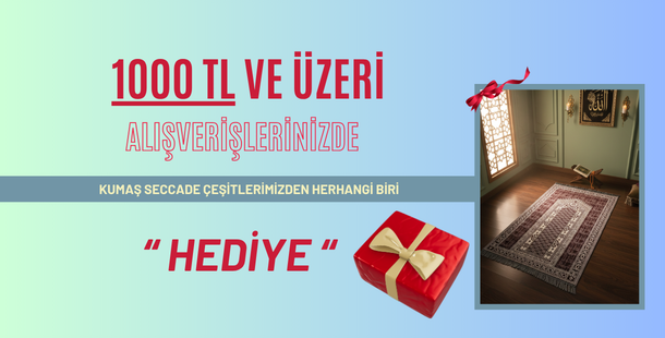1000 tl ve üzeri alışverişlerde Seccade hediye